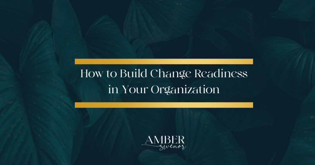text image of How to Build Change Readiness in Your Organization