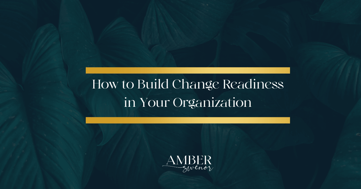 text image of How to Build Change Readiness in Your Organization